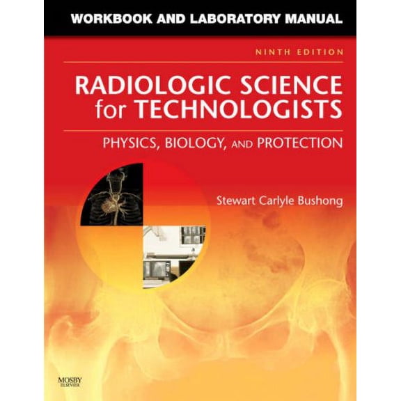 Pre-Owned Workbook and Laboratory Manual for Radiologic Science for Technologists: Physics, Biology, and Protection (Paperback) 0323048382 9780323048385