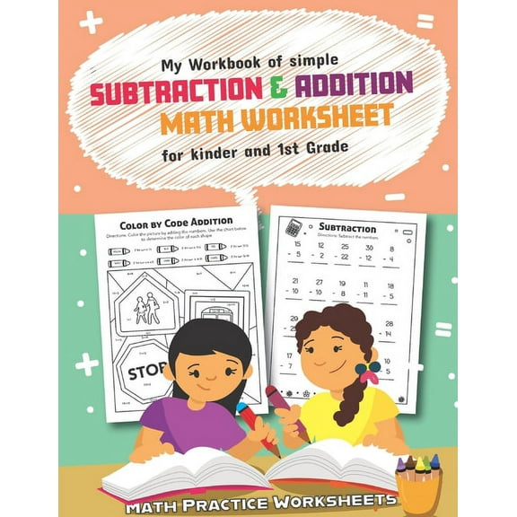My Workbook of Simple Subtraction & Addition Math Worksheet for Kinder and 1st grade: 50 Fun Designs For Boys And Girls - Educational Worksheets, (Paperback)