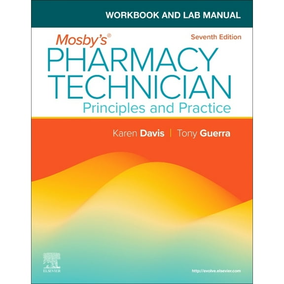 Workbook and Lab Manual for Mosby's Pharmacy Technician: Principles and Practice, (Paperback)