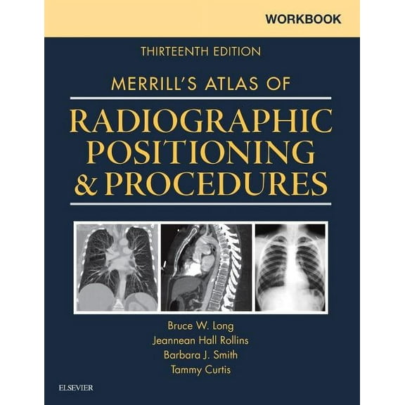 Workbook for Merrill's Atlas of Radiographic Positioning and Procedures