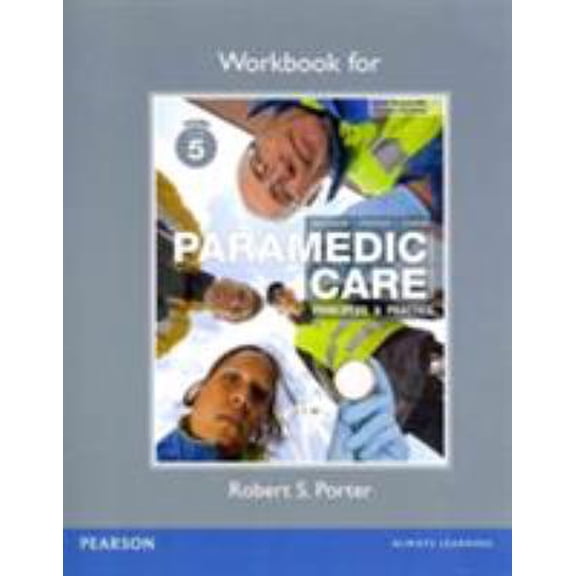 Pre-Owned Workbook for Paramedic Care: Principles & Practice, Volume 5 (Paperback) 0132111586 9780132111584