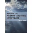 thumbnail image 1 of Workbook for Preventing Catastrophic School Violence, (Paperback), 1 of 1