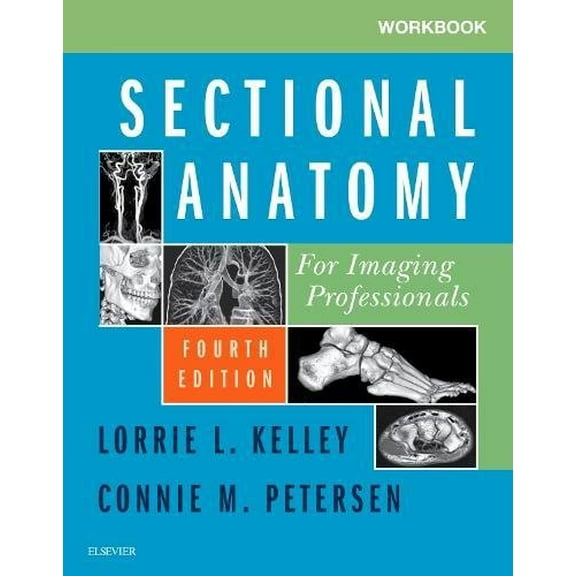 Pre-Owned Workbook for Sectional Anatomy for Imaging Professionals [Paperback] Kelley MS RT(R), Lorrie L.