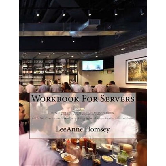 Restaurant Jobs Now: More Value, Easier Customer Engagement, Training, Higher Tips, Sales and Growth: Workbook for Servers: Make More Money with Less Effort and Fewer Hours (Paperback)