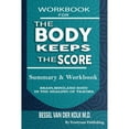 thumbnail image 1 of Pre-Owned Workbook for the Body Keeps the Score: Summary & Workbook, Brain, Mind And Body In The Healing Of Trauma (Paperback), 1 of 1