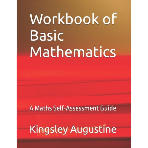 Workbook of Basic Mathematics: A Maths Self-Assessment Guide