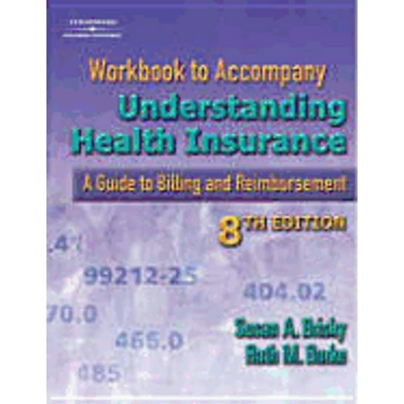 Workbook to Accompany Understanding Health Insurance : A Guide to Billing and Reimbursement (Edition 8) (Paperback)