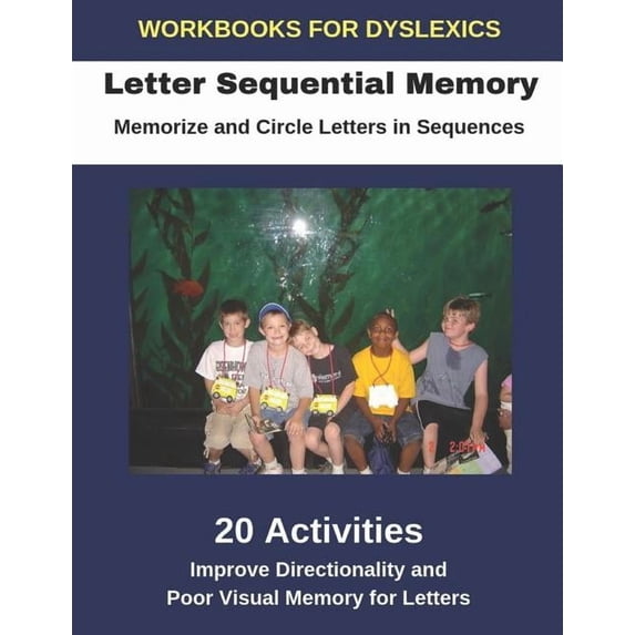 Workbooks for Dyslexics - Letter Sequential Memory - Memorize and Circle Letters in Sequences - Improve Directionality a, (Paperback)
