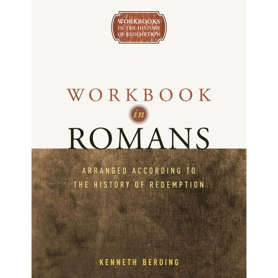 Workbooks in the History of Redemption: Workbook in Romans: Arranged According to the History of Redemption (Other)