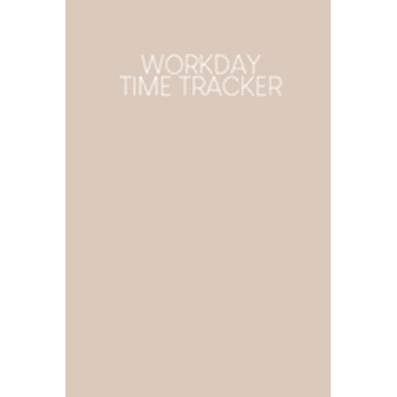 Workday Time Tracker: Weekly timesheets to complete for 2 years - Design: Nude (Paperback)