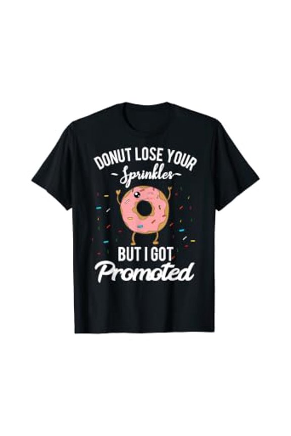 Worker Appreciation I Got Promoted Job Promotion T-Shirt