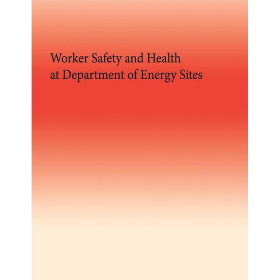 Worker Safety and Health at Department of Energy Sites