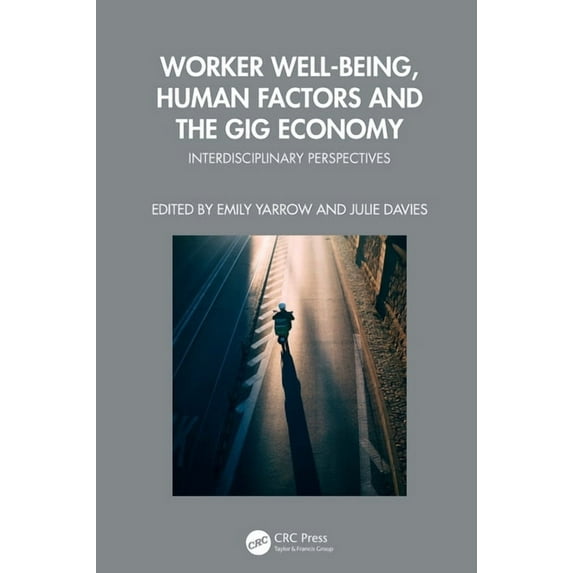 Worker Well-being, Human Factors and the Gig Economy: Interdisciplinary Perspectives, (Hardcover)