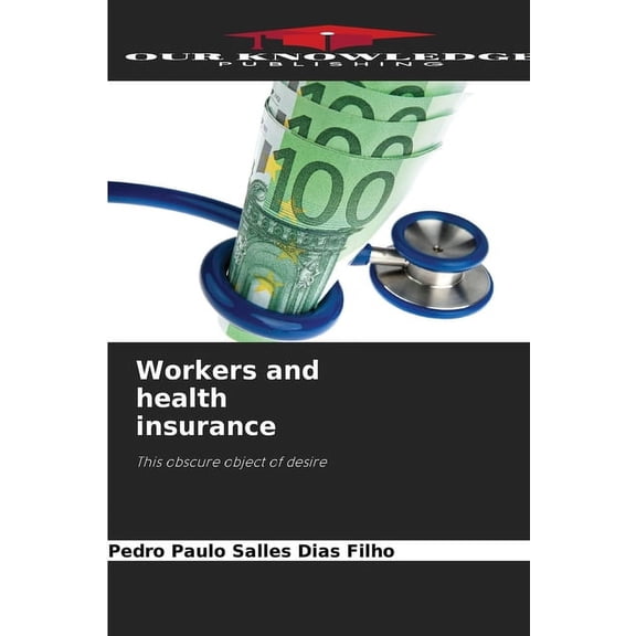 Workers and health insurance, (Paperback)