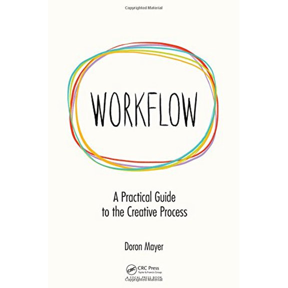 Pre-Owned Workflow: A Practical Guide to the Creative Process (Paperback) by Doron Meir