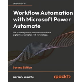 Workflow Automation with Microsoft Power Automate - Second Edition: Use business process automation to achieve digital t, (Paperback)
