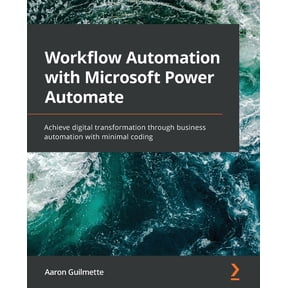 Workflow Automation with Microsoft Power Automate: Achieve digital transformation through business automation with minim, (Paperback)