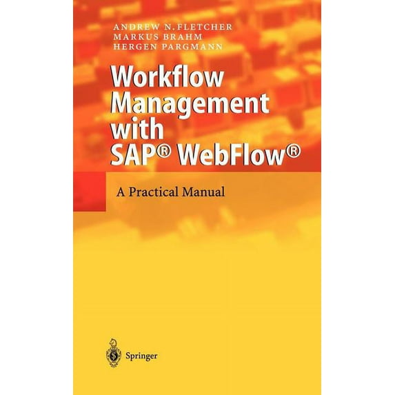 Workflow Management with Sap(r) Webflow(r): A Practical Manual, (Hardcover)