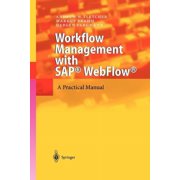 Workflow Management with Sapr Webflowr A Practical Manual, Paperback