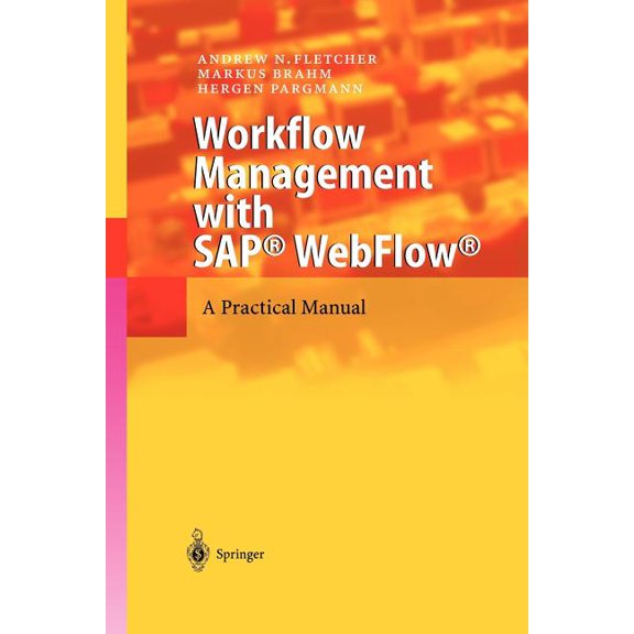 Workflow Management with Sap(r) Webflow(r): A Practical Manual, (Paperback)