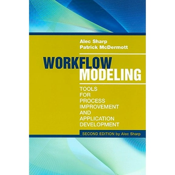 Pre-Owned Workflow Modeling: Tools for Process 2e (Hardcover) 1596931922 9781596931923