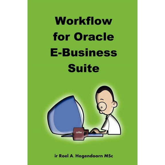 Workflow for Oracle E-Business Suite (Paperback) by Roel Hogendoorn, Learnworks Nu