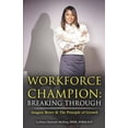 thumbnail image 1 of Workforce Champion: Workforce Champion: Breaking Through : Imagine Better & The Principle of Growth (Series #1) (Paperback), 1 of 1