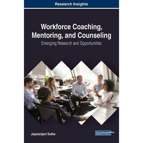 Workforce Coaching, Mentoring, and Counseling: Emerging Research and Opportunities, (Hardcover)