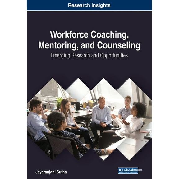 Workforce Coaching, Mentoring, and Counseling: Emerging Research and Opportunities, (Paperback)