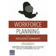 thumbnail image 1 of Workforce Planning in the Intelligence Community: A Retrospective, (Paperback), 1 of 1