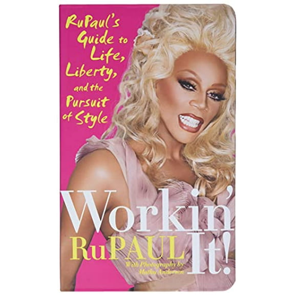 Pre-Owned Workin' It!: RuPaul's Guide to Life, Liberty, and the Pursuit of Style (Paperback) 006198583X