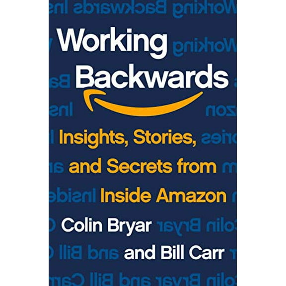 Pre-Owned Working Backwards: Insights, Stories, and Secrets from Inside Amazon (Hardcover) 1250267595 9781250267597