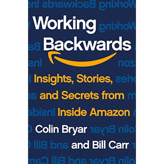 Pre-Owned Working Backwards: Insights, Stories, and Secrets from Inside Amazon (Hardcover) 1250267595 9781250267597