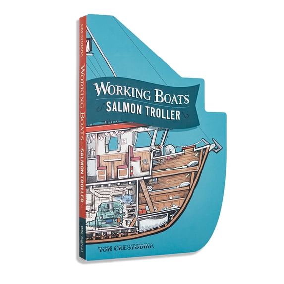 Working Boats Working Boats: Salmon Troller: A Boat-Shaped Look-Inside Board Book for Toddlers, (Board Book)