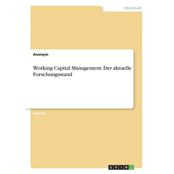 Working Capital Management. Der aktuelle Forschungsstand (Paperback)