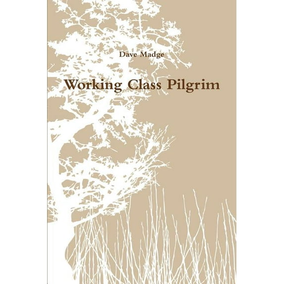 Working Class Pilgrim, (Paperback)