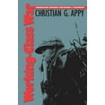 thumbnail image 1 of Working-Class War: American Combat Soldiers and Vietnam, (Paperback), 1 of 1