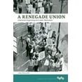 thumbnail image 1 of Working Class in American History A Renegade Union, (Hardcover), 1 of 1