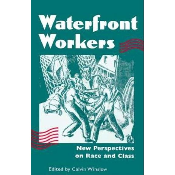 Working Class in American History: Waterfront Workers : New Perspectives on Race and Class (Paperback)