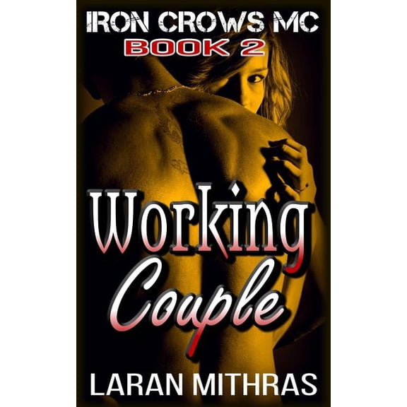 Working Couple (Iron Crows Motorcycle Club) (Volume 2)