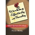 thumbnail image 1 of Working Effectively with Faculty: Guidebook for Higher Education Staff and Managers, (Paperback), 1 of 1