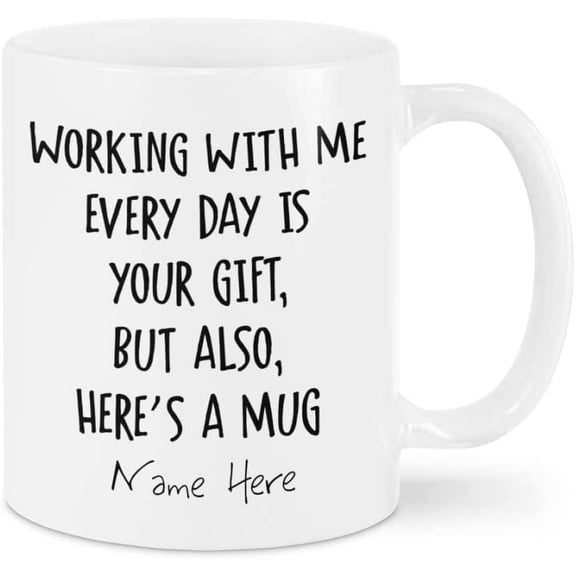 Working With Me Funny Coworker Boss Coffee Mug For Boss From Staff White Ceramic 11 15oz Tea Cup Gifts For The Boss On Boss's Day Birthday Retirement Christmas Xmas