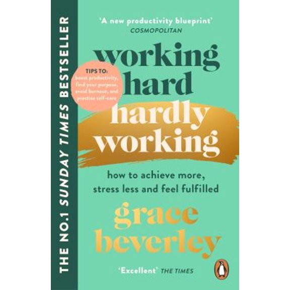 Pre-Owned Working Hard, Hardly Working: How to achieve more, stress less and feel fulfilled: THE #1 SUNDAY TIMES BESTSELLER (Paperback) 1529159008 9781529159004