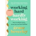 thumbnail image 1 of Pre-Owned Working Hard, Hardly Working: How to achieve more, stress less and feel fulfilled: THE #1 SUNDAY TIMES BESTSELLER (Hardcover) 178633285X 9781786332851, 1 of 1