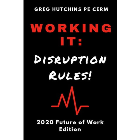 Working It: Disruption Rules: 2020 Edition, (Paperback)