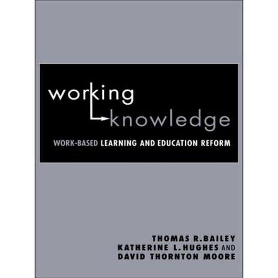Pre-Owned Working Knowledge: Work-Based Learning and Education Reform (Paperback) 0415945666 9780415945660