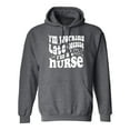 thumbnail image 1 of Working Late Cause I'm A Nurse Adult Hooded Sweatshirt, 1 of 3