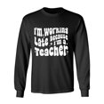 thumbnail image 1 of Working Late Cause I'm A Teacher Adult Long Sleeve T-shirt, 1 of 3