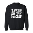 thumbnail image 1 of Working Late Cause I'm A Teacher Crewneck Sweatshirt, 1 of 3