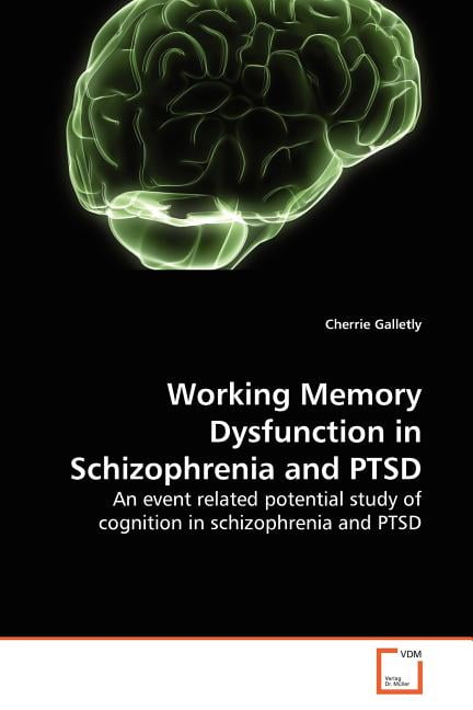Working Memory Dysfunction in Schizophrenia and PTSD (Paperback ...